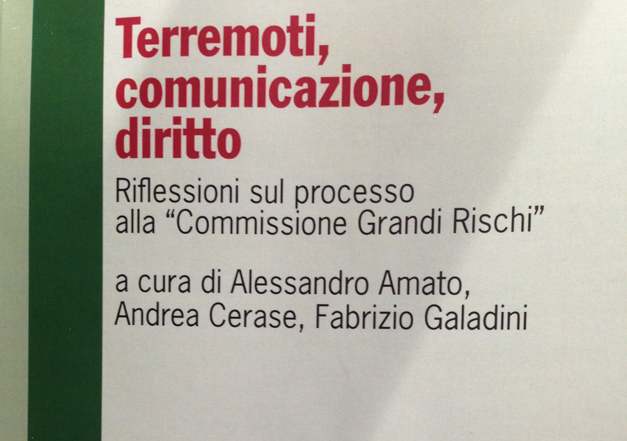 Terremoti, comunicazione, diritto: riflessioni dopo le sentenze sulla “Grandi Rischi”